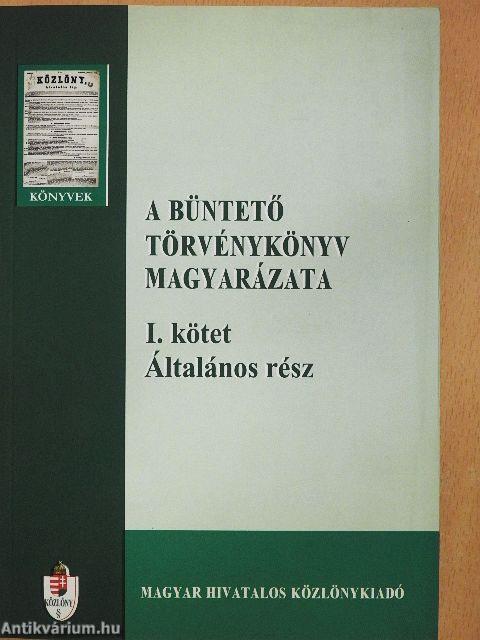 A büntető törvénykönyv magyarázata I-III.