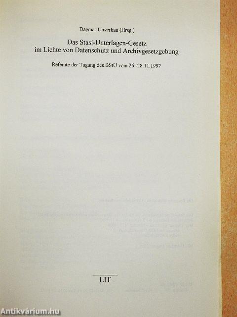 Das Stasi-Unterlagen-Gesetz im Lichte von Datenschutz und Archivgesetzgebung