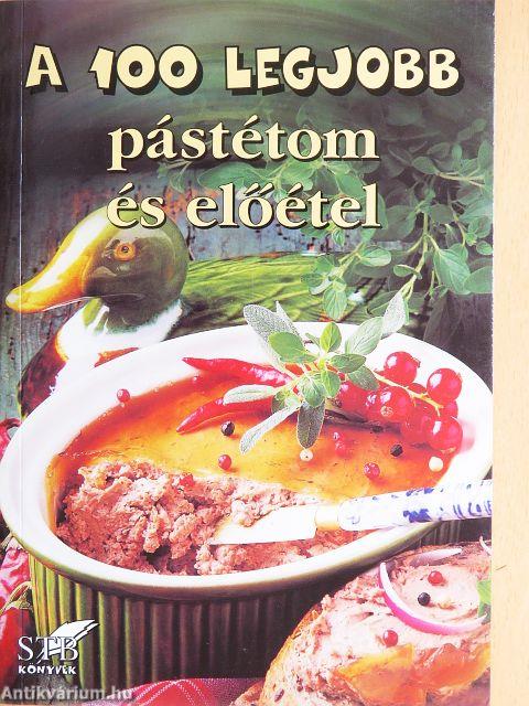 A 100 legjobb pástétom és előétel