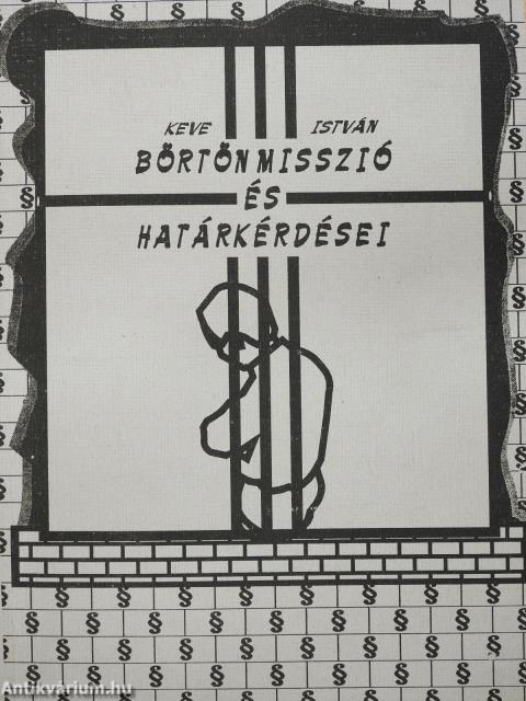 Börtönmisszió és határkérdései (dedikált példány)