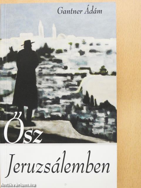 Ősz Jeruzsálemben (dedikált példány)