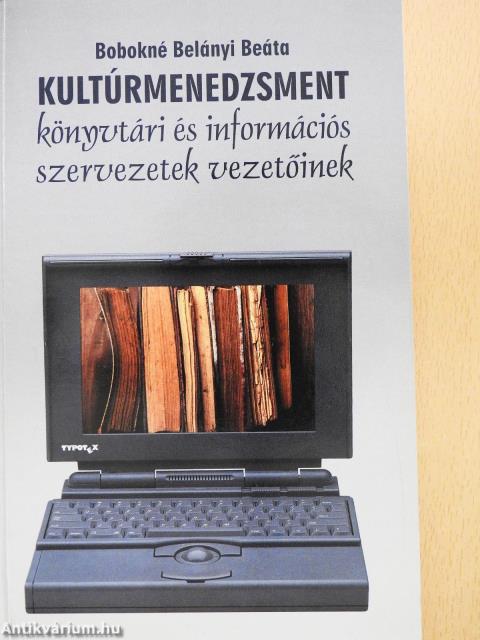 Kultúrmenedzsment könyvtári és információs szervezetek vezetőinek (dedikált példány)