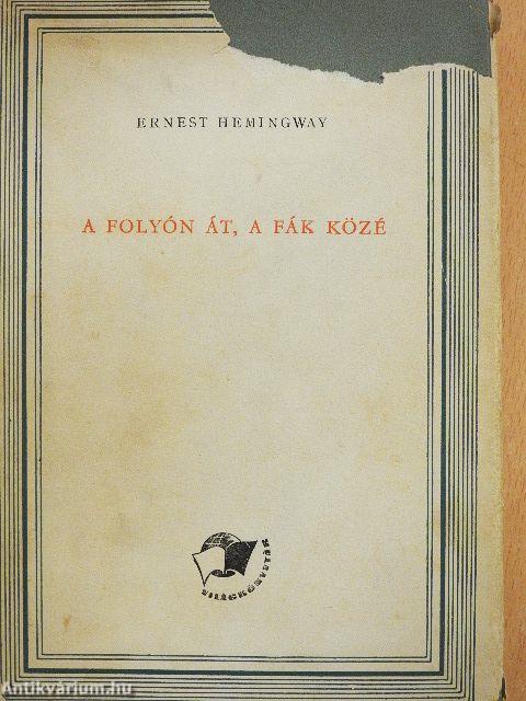 A folyón át, a fák közé