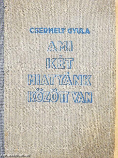 Ami két miatyánk között van I-II.