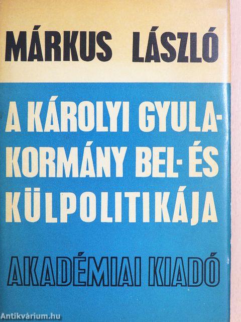 A Károlyi Gyula-kormány bel- és külpolitikája