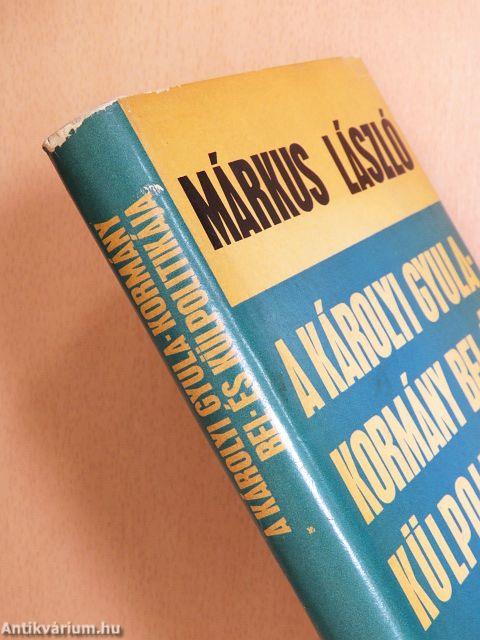 A Károlyi Gyula-kormány bel- és külpolitikája