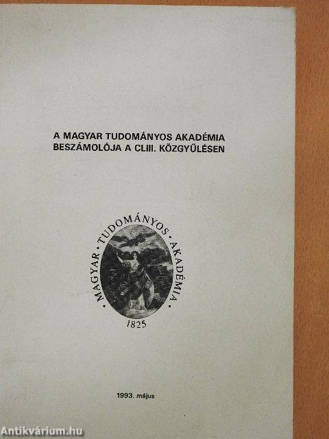 A Magyar Tudományos Akadémia beszámolója a CLIII. közgyűlésen