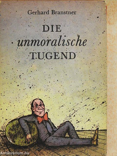 Die unmoralische Tugend 