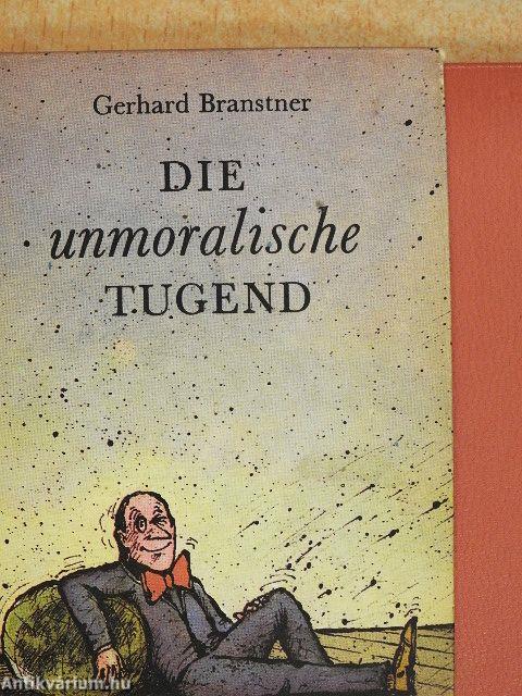 Die unmoralische Tugend 