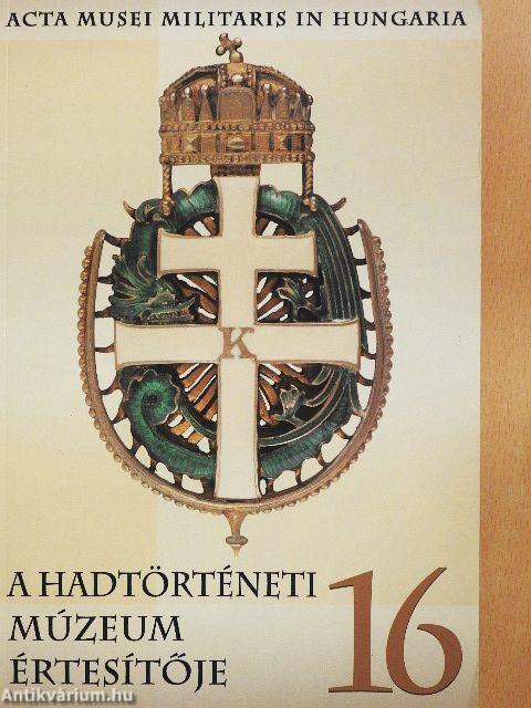 A Hadtörténeti Múzeum értesítője 16
