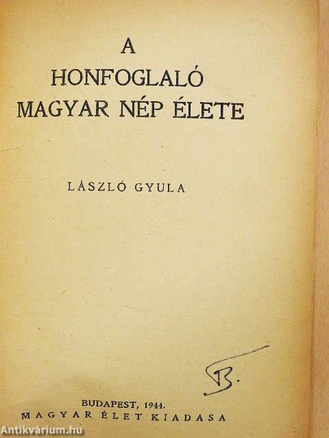 A honfoglaló magyar nép élete