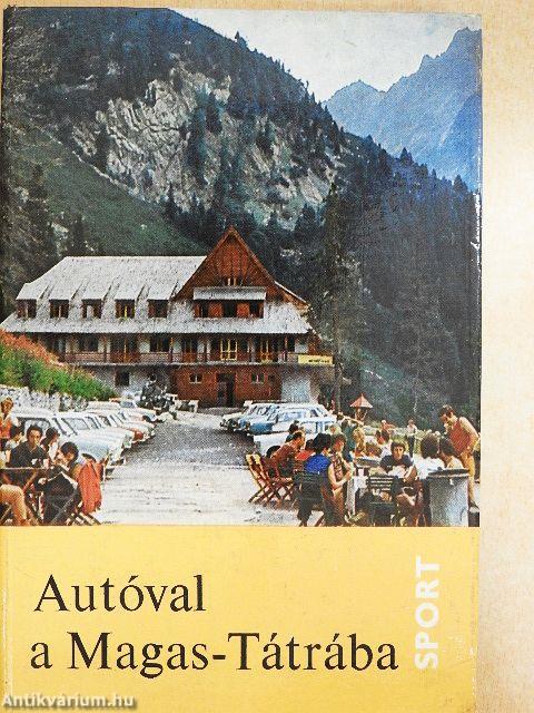 Autóval a Magas-Tátrába