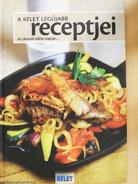 A Kelet legújabb receptjei