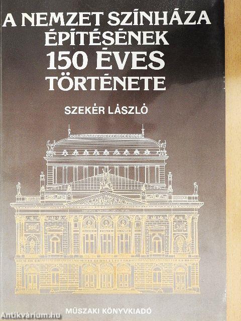 A nemzet színháza építésének 150 éves története