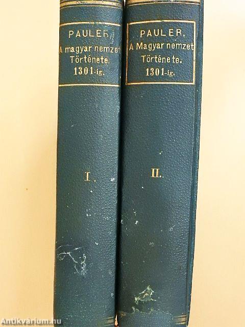 A magyar nemzet története az Árpádházi királyok alatt I-II.