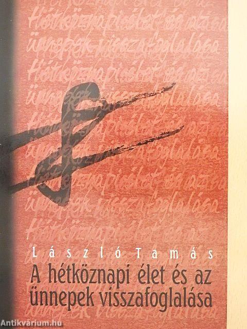 A hétköznapi élet és az ünnepek visszafoglalása
