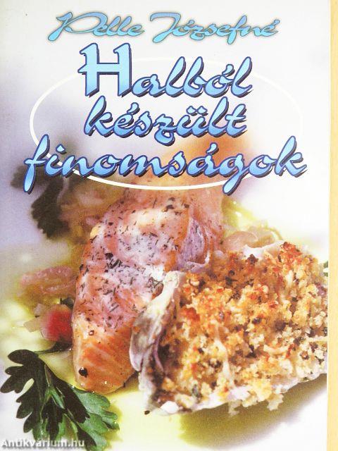 Halból készült finomságok