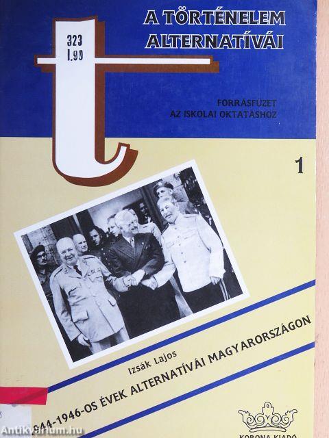 Az 1944-1946-os évek alternatívái Magyarországon