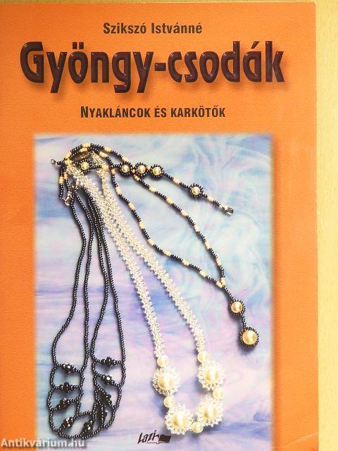 Gyöngy-csodák - Nyakláncok és karkötők