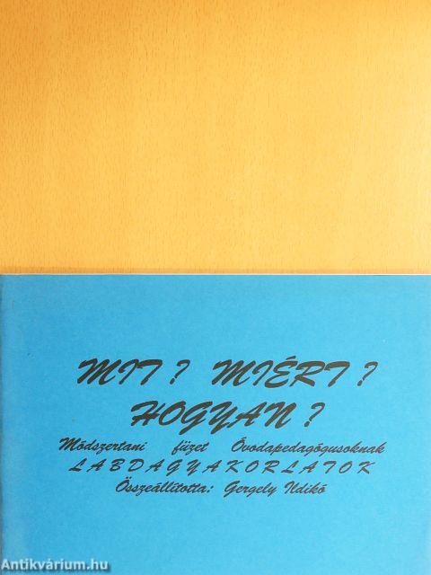 Mit? Miért? Hogyan? - Labdagyakorlatok