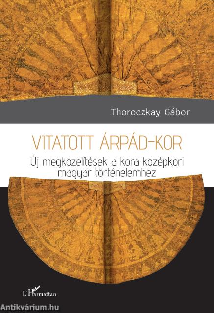 Vitatott Árpád-kor