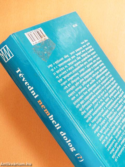 Tévedni nembeli dolog (?)