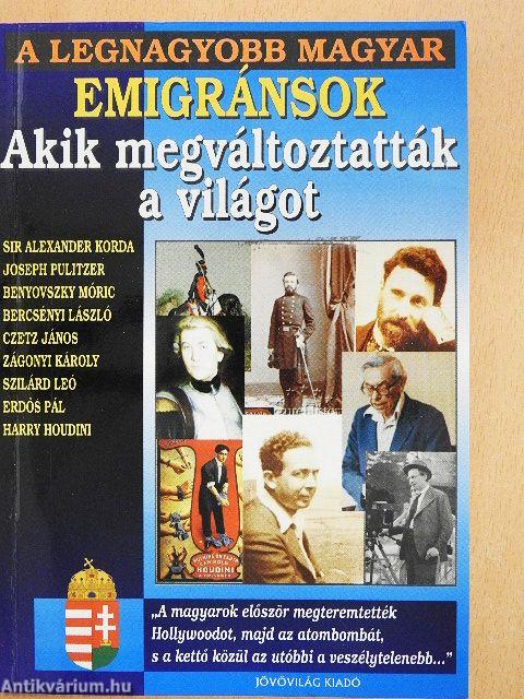 A legnagyobb magyar emigránsok