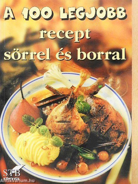 A 100 legjobb recept sörrel és borral