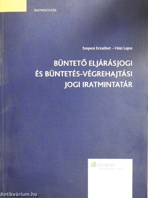 Büntető eljárásjogi és büntetés-végrehajtási jogi iratmintatár