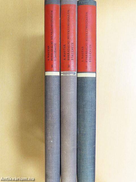 A magyar forradalmi munkásmozgalom története 1-3.