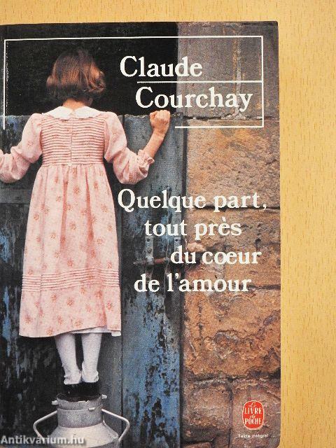 Quelque part, tout prés du coeur de l'amour