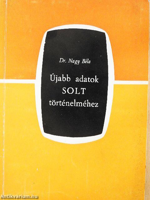 Újabb adatok Solt történelméhez