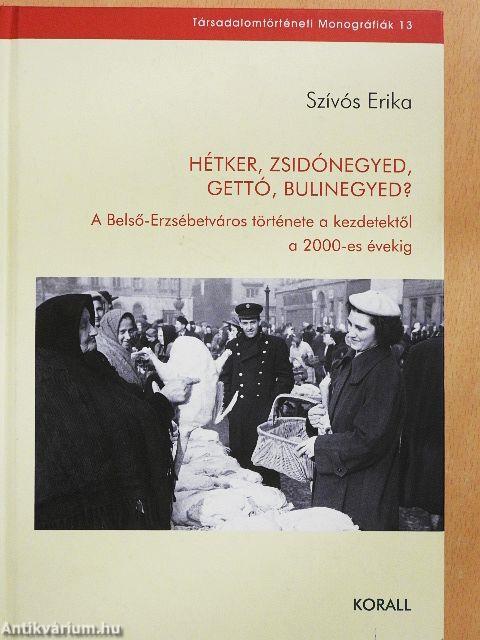 Hétker, zsidónegyed, gettó, bulinegyed?