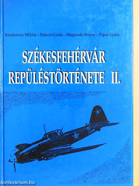 Székesfehérvár repüléstörténete II.