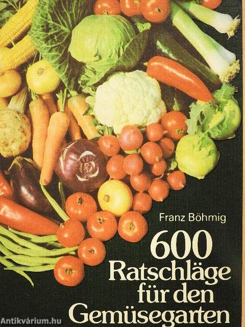 600 Ratschläge für den Gemüsegarten