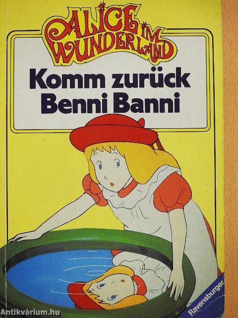 Alice im Wunderland - Komm zurück Benni Banni