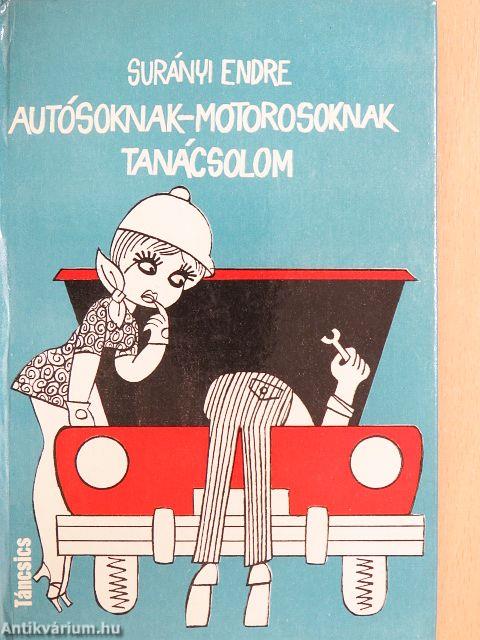 Autósoknak-motorosoknak tanácsolom