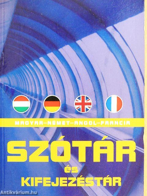 Magyar-német-angol-francia szótár és kifejezéstár