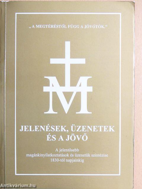 Jelenések, üzenetek és a jövő
