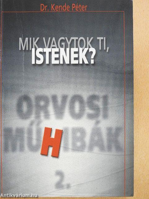 Mik vagytok Ti, Istenek? 2.