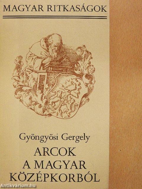 Arcok a magyar középkorból