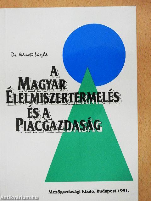 A magyar élelmiszertermelés és a piacgazdaság