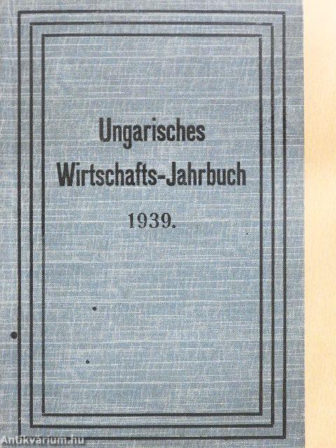 Ungarisches Wirtschafts-Jahrbuch 1939.