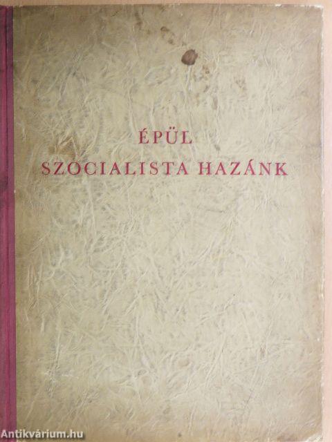 Épül szocialista hazánk