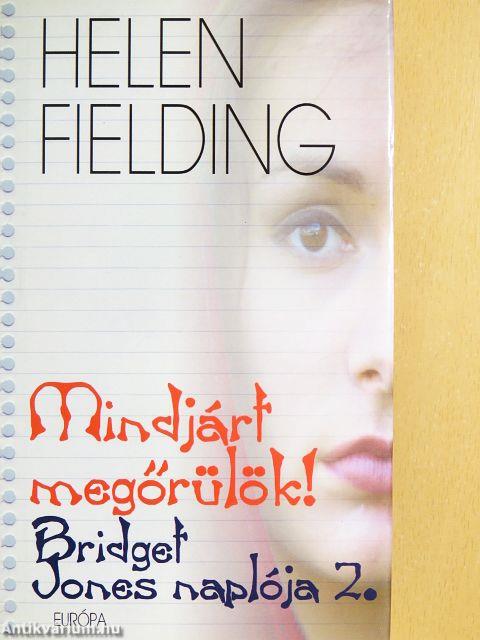 Mindjárt megőrülök!