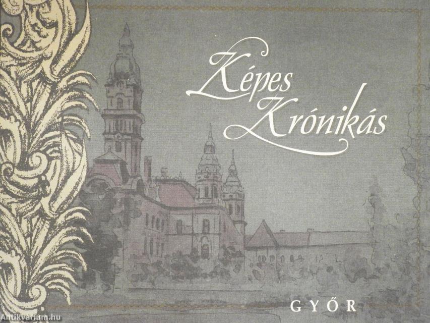 Képes Krónikás - Győr (többszörösen aláírt, sorszámozott példány)