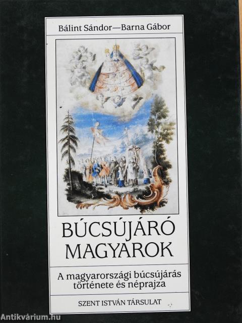 Búcsújáró magyarok (aláírt és dedikált példány)