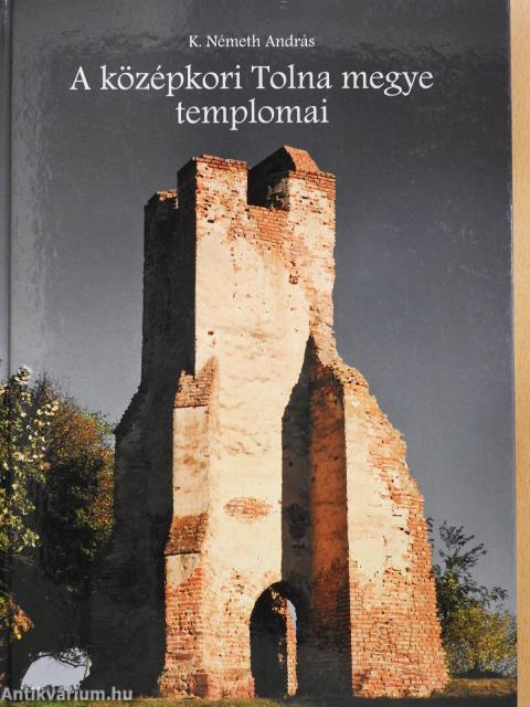 A középkori Tolna megye templomai - DVD-vel (dedikált példány)