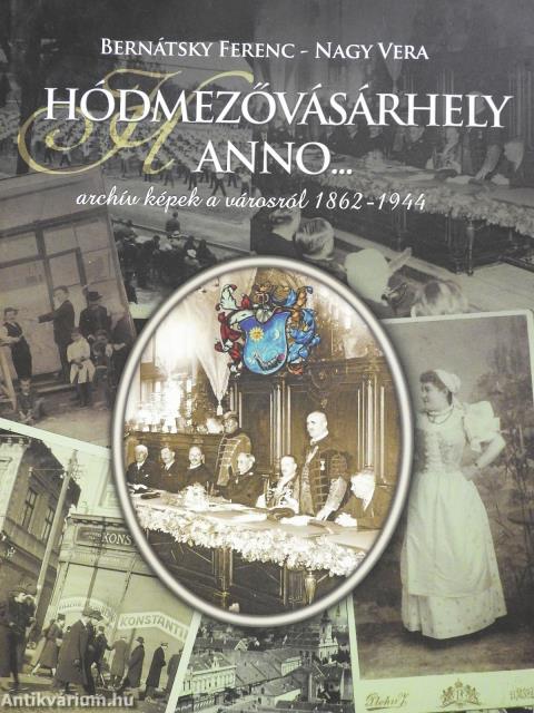 Hódmezővásárhely anno... (dedikált példány)