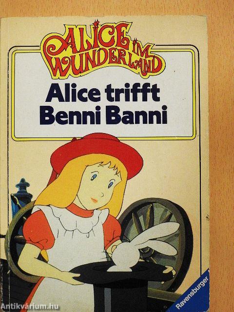 Alice im Wunderland - Alice trifft Benni Banni